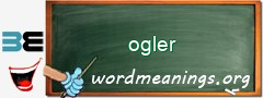 WordMeaning blackboard for ogler